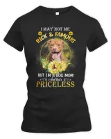 Womens Pitbull I May Not Be Rich And Famous But Im A Dog Mom