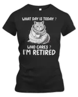 What Day Is Today Who Cares I'm Retired