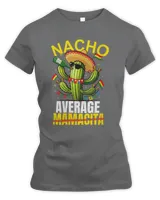 Nacho Average Cactus Funny Mexican mamacita Cinco De Mayo T-Shirt