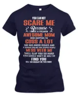 Mother Grandma You Can Not Scare Me Because I Have A Freakin Awesome Mom 79 Mom Grandmother