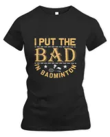 I Shirt, Badminton Shirt,Badminton T-shirt,Funny Badminton Shirt, Badminton Gift,Sport Shirt