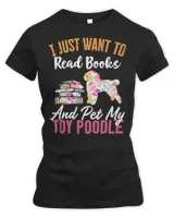 Poodle Lover Dog I Just Want to Read Books and Pet my Toy Poodle 230 Poodles