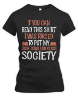 If you can read this shirt I was forced to put my book down and rejoin society