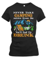 Never Take Camping Advice From Me Youll End Up Drunk Camp