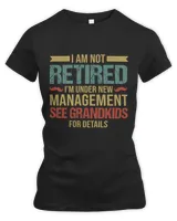I Am Not Retired I m Under New Management See Grandkids 5