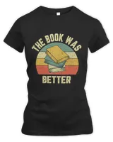 The Book Was Better Shirt Funny Reading Retro Book Lover