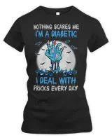 Diabetes Diabetic Nothing Scares Me Im A Diabetic I Deal With Pricks Everyday 39 Diabetes Awareness