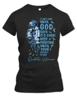 Diabetes Diabetic Warrior It Aint Over Until God Says Its Over 40 Diabetes Awareness