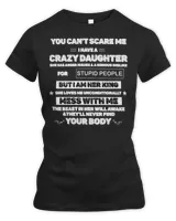 Father Grandpa You Cant Scare Me I Have A Crazy Daughter She Has Anger Issues Family Dad