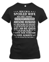 Husband Family Wife Yes Im Spoiled Wife Property Of Awesome Husband Born In August His Queen Couple