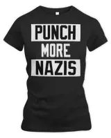 Punch More Nazis Shirt Support Equal Rights Anti-Nazi