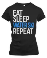 Eat Sleep Water Ski Repeat T-Shirt Water Skiing Gift