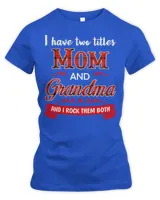 Mother Grandma Womens I Have Two Titles Mom And Grandma Perfect Grandmother287 Mom Grandmother