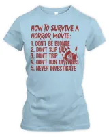 How To Survive A Horror Movie Don’t Be Blonde Don’t Slip Up T-Shirt