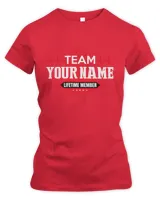 Team YOUR NAME. Lifetime Member. Create custom t-shirts