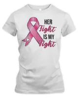 Her Fight Is My Fight Breast Cancer Awareness Pink Ribbon T-Shirt