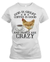 Chicken Cock God Is Great Coffee is Good And People Are Crazy 116 Rooster Hen