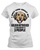 Golden Retriever Dog Only Care About My Golden Retriever And Maybe 3 People