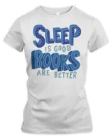 Book Reader Sleep is Good but Books are Better 98 Reading Library