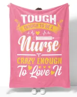 Tough Enough To be Nurse Crazy Enough To Love It Nurse