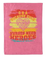 CNA Because  Even Nurses Need Heroes