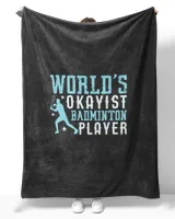 World's Okayist Badminton Player Athlete Playing Badminton T-Shirt