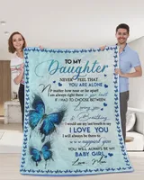 To My Daughter Never Feel That You Are Alone Blanket