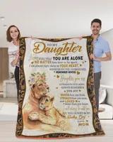 To My Daughter Never Feel That You Are Alone Blanket