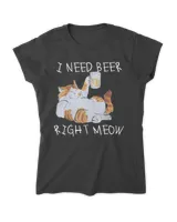 I Need Beer Right Meow Funny Beer and Cat HOC270323A15