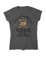 Funny I Only Care About My Yorkie And Like Maybe 3 People T-Shirt