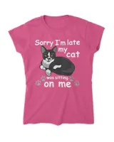 Sorry I'm Late My Cat was Sitting on Me HOC110423A13