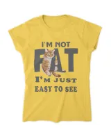 I'm not fat, i'm just easy to see QTCAT130123A3