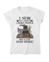 I Sew So I Don't Choke People Gift Cats Quilters & Sewers HOC040423A8