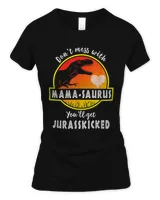 Don't Mess With Mamasaurus Youll Get Jurasskicked Mothers Day Funny T-Shirt