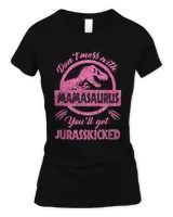 Don't Mess With MamaSaurus You'll Get Jurasskicked Pink T-Shirt