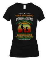 Father Grandpa I AM A PROUD DAD OF A STUBBORN DAUGHTER 103 Family Dad