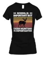 Hunting Hunt School Is Important But Hunting Is Importanter Deer Vintage 40 Hunter