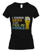 I Drink Beer And Pee In Pools Funny Grunge Vintage Pool Joke