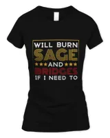 Will Burn Sage And Bridges If I Need To 2Funny Quote Humor