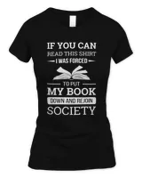 If you can read this shirt I was forced to put my book down and rejoin society