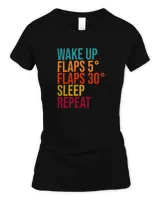 Wake up Flaps  Flaps  Sleep Repeat Funny Saying for Pilot T-Shirt