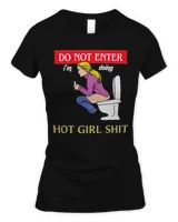 Do not enter i’m doing hot girl shit shirt