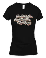 Drink Coffee Read Books Be Happy Reading Book Lover Teachers T-shirt