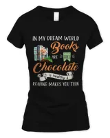 In my dream world books are free chocolate is healthy 116