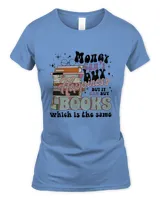 Monney Can't Buy Happiness Shirt