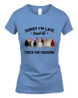 Sorry I'm Late Had To Check The Chickens