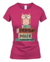 Everyday Should Be Library Day Cute Owl Reading Books Lover