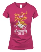 You cant trust people who dont like Geese