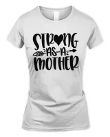 Strong As A Mother Mom Classic T-Shirt