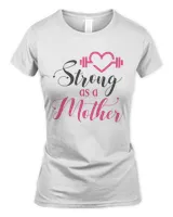 Strong As A Mother Mommy Classic T-Shirt